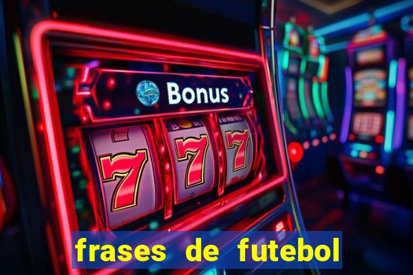 frases de futebol feminino para status tumblr