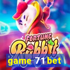 game 71 bet