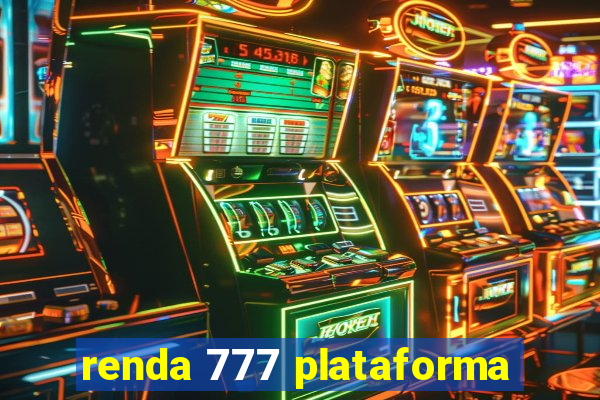 renda 777 plataforma