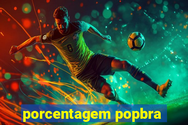 porcentagem popbra