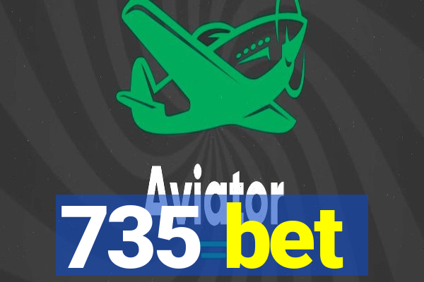 735 bet
