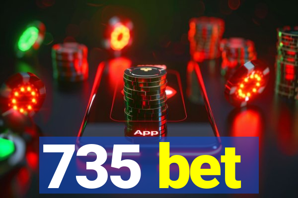 735 bet