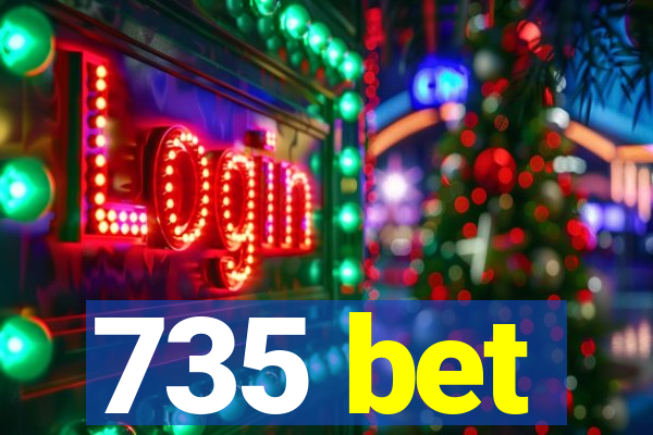 735 bet