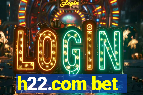 h22.com bet