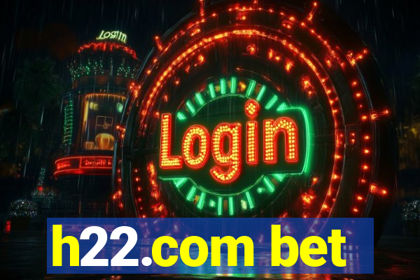 h22.com bet
