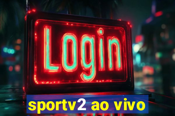 sportv2 ao vivo