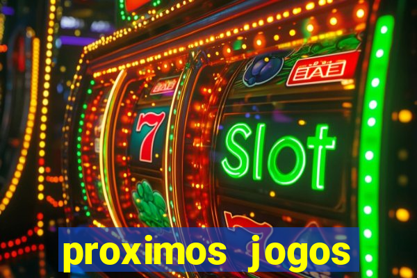 proximos jogos brasileirao serie a