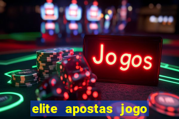 elite apostas jogo do bicho
