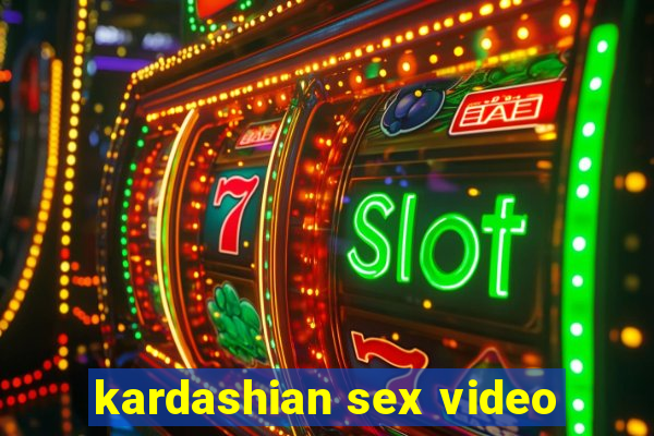 kardashian sex video