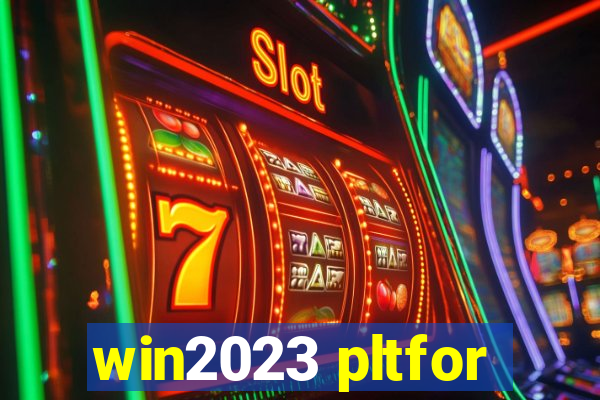win2023 pltfor