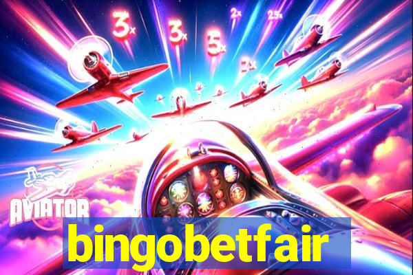 bingobetfair