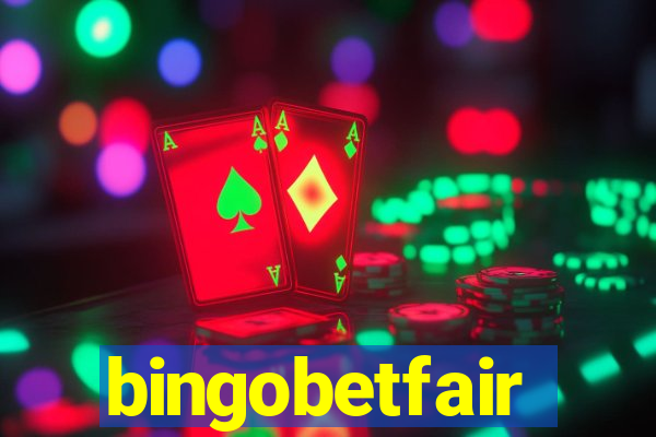 bingobetfair