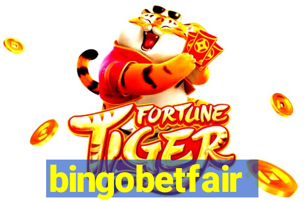 bingobetfair