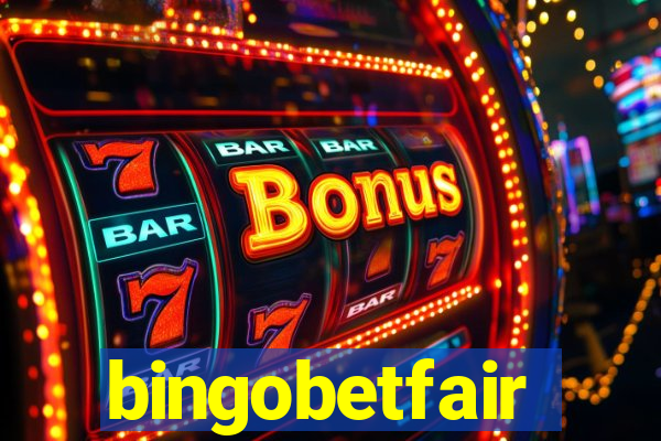 bingobetfair