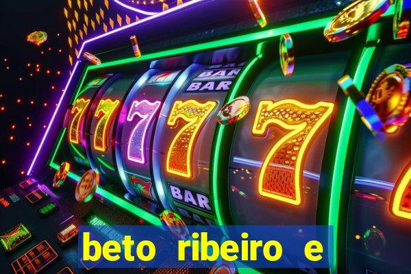 beto ribeiro e carla albuquerque separados