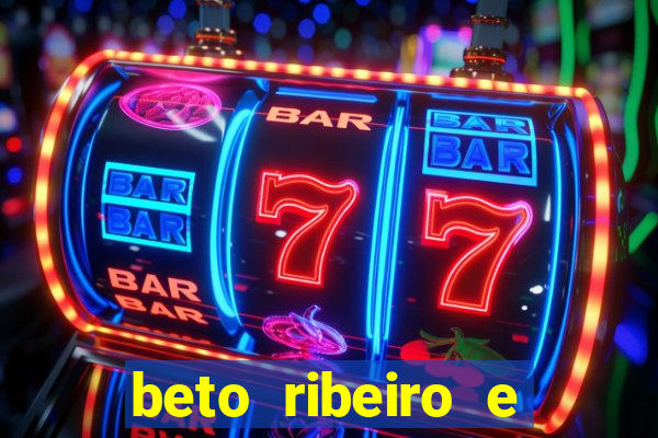 beto ribeiro e carla albuquerque separados