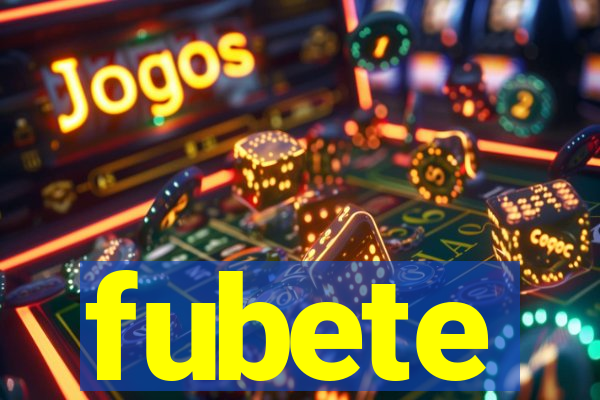 fubete