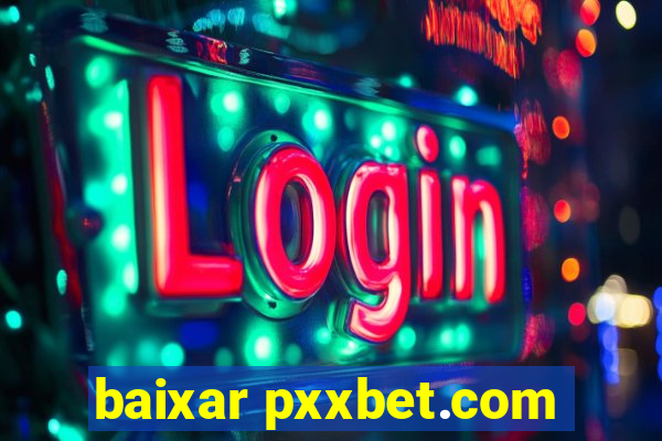 baixar pxxbet.com