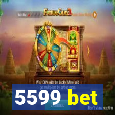 5599 bet