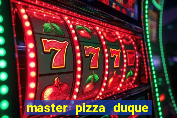 master pizza duque de caxias parque fluminense
