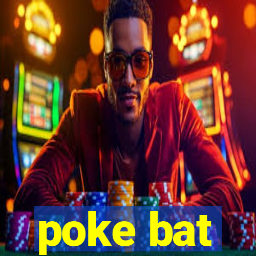 poke bat