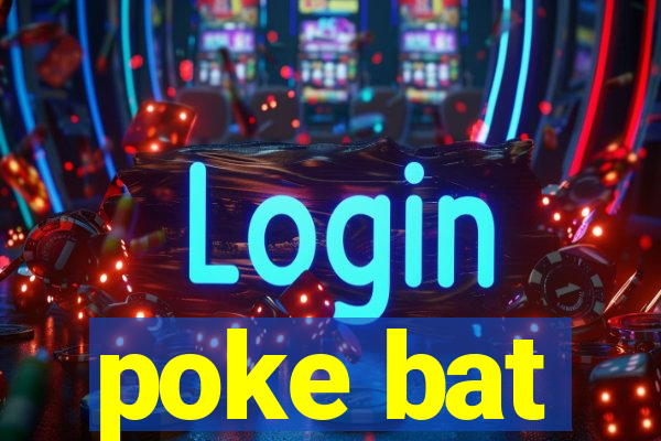 poke bat