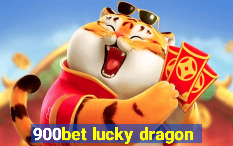 900bet lucky dragon