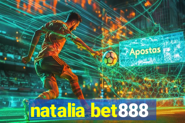 natalia bet888