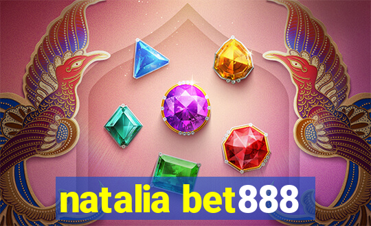 natalia bet888