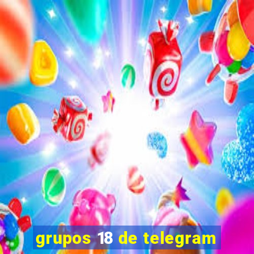 grupos 18 de telegram