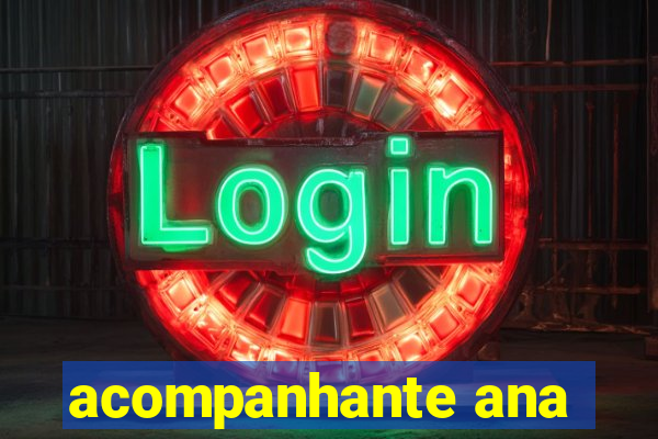 acompanhante ana