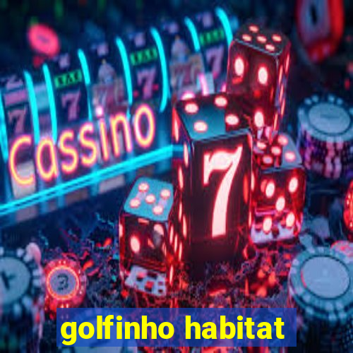 golfinho habitat