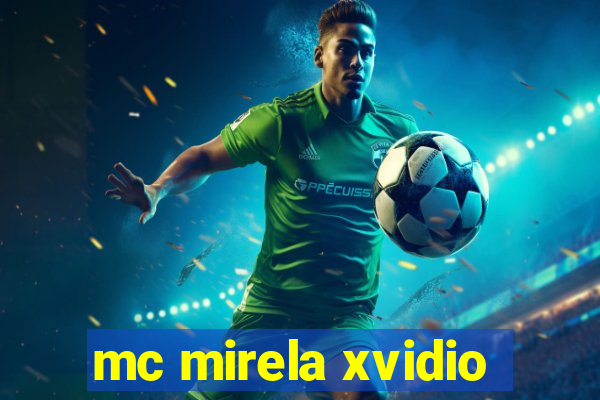 mc mirela xvidio