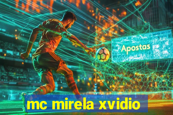 mc mirela xvidio