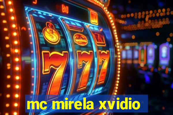 mc mirela xvidio