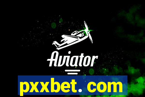 pxxbet. com