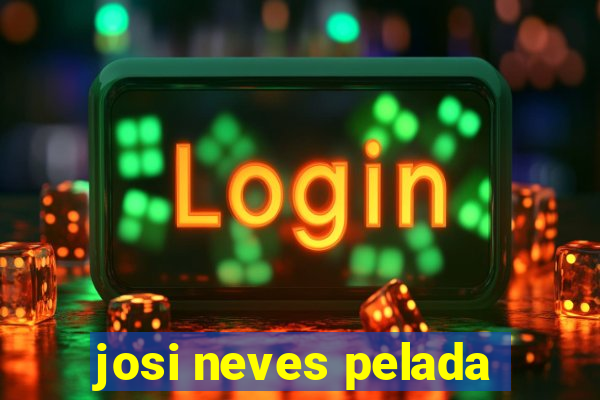 josi neves pelada