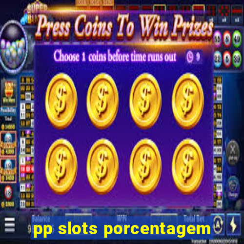 pp slots porcentagem