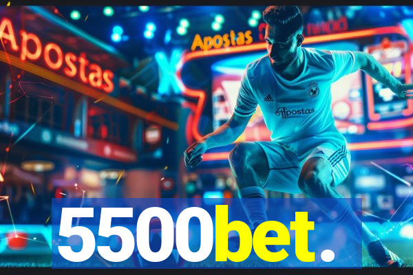 5500bet.