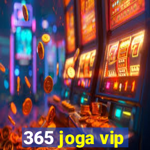 365 joga vip