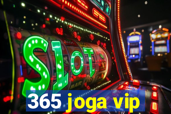 365 joga vip