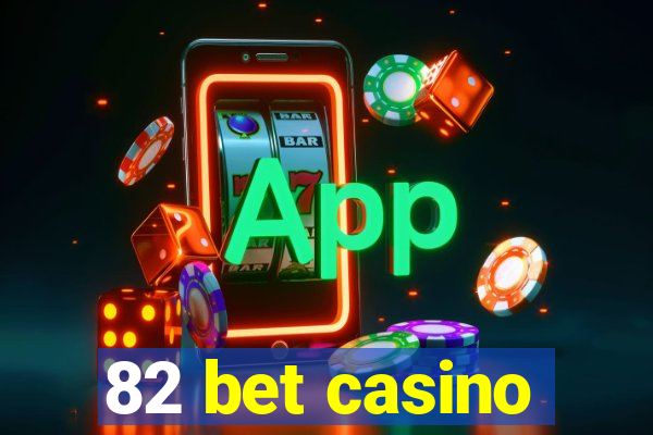 82 bet casino