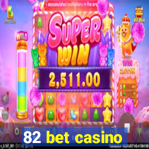 82 bet casino