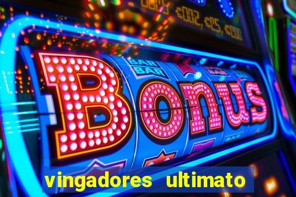 vingadores ultimato filme completo dublado online gratis