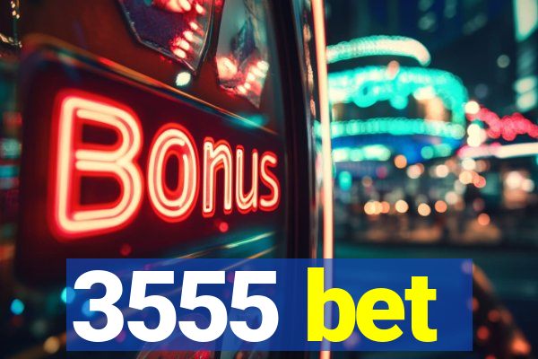 3555 bet