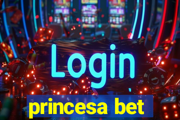 princesa bet