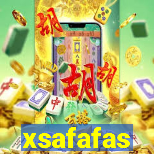 xsafafas