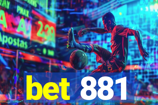 bet 881