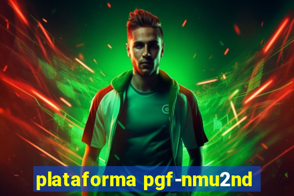 plataforma pgf-nmu2nd