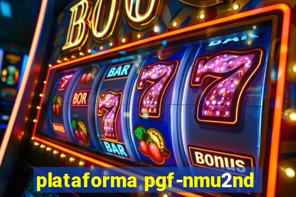 plataforma pgf-nmu2nd